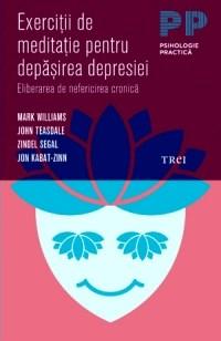 Exercitii de meditatie pentru depasirea depresiei | Mark Williams