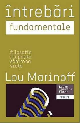 Intrebari fundamentale | Lou Marinoff