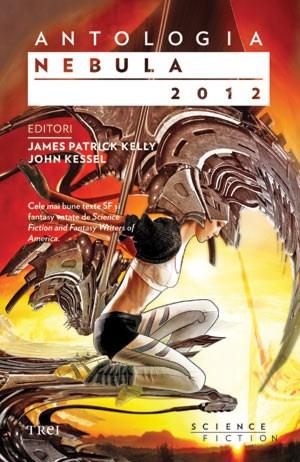 Antologia Nebula 2012 | James Patrick Kelly, John Kessel, Various Writers