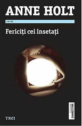 Fericiti cei insetati - Hanne Wilhelmsen Vol. 2 | Anne Holt