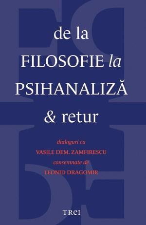 De la filosofie la psihanaliza si retur | Leonid Dragomir, Vasile Dem. Zamfirescu