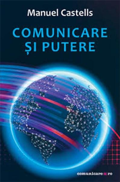 Comunicare si putere | Manuel Castells Carte poza noua