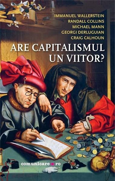 Are capitalismul un viitor? | Randall Collins, Immanuel Wallerstein, Michael Mann, Georgi Derluguian, Craig Callhoun