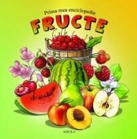 Prima mea enciclopedie - Fructe |