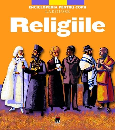 Religiile | Larousse carturesti.ro Carte
