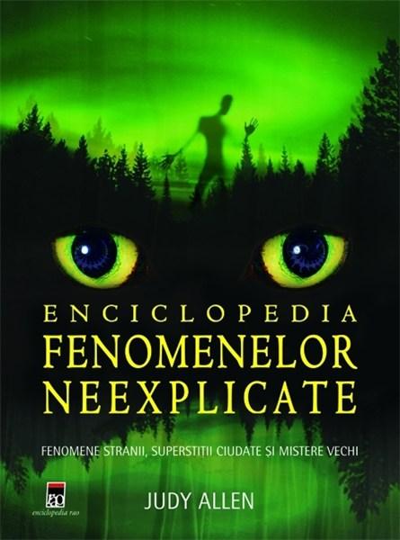 Enciclopedia Fenomenelor Neexplicate | Judy Allen