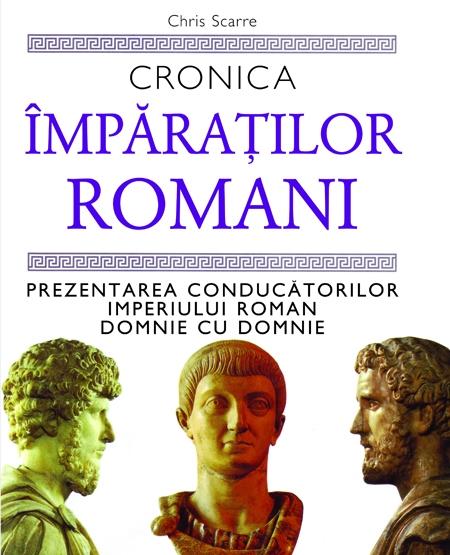 Cronica imparatilor romani | Christopher Scarre
