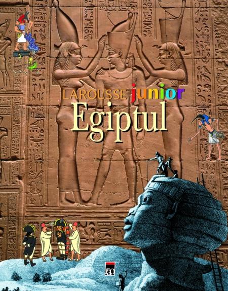Egiptul - Larousse Junior |