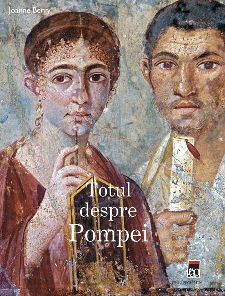 Totul despre Pompei | Joanna Berry carturesti.ro poza bestsellers.ro