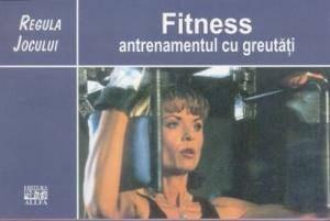 Fitness. Antrenamentul Cu Greutati |