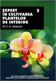 Expert in cultivarea plantelor de interior Vol. II | D.G. Hessayon