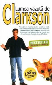 Lumea Vazuta De Clarkson | Jeremy Clarkson