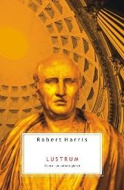 Lustrum. Cicero: Pe culmile gloriei | Robert Harris