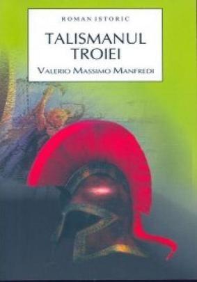 Talismanul Troiei | Valerio Massimo Manfredi