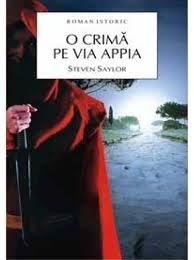 O Crima Pe Via Appia | Steven Saylor