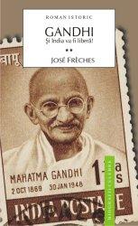 Gandhi - Si India Va Fi Libera | Jose Freches