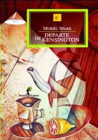 Departe de Kensington | Muriel Spark