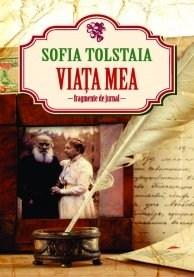 Viata mea. Fragmente de jurnal | Sofia Tolstaia