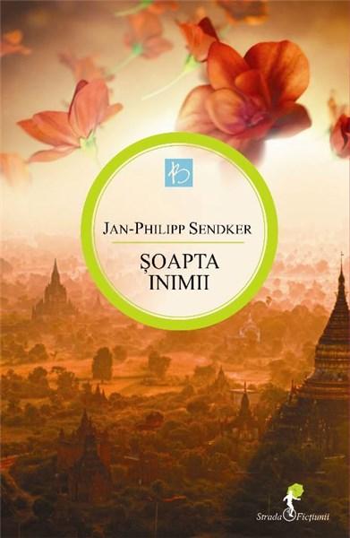 Soapta inimii | Jan-Philipp Sendker
