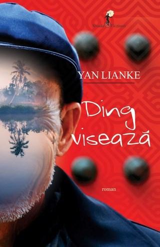 Ding viseaza | Yan Lianke