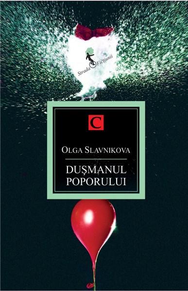 Dusmanul poporului | Olga Slavnikova ALL Carte