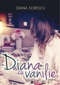 Diana cu vanilie | Diana Sorescu ALL Carte