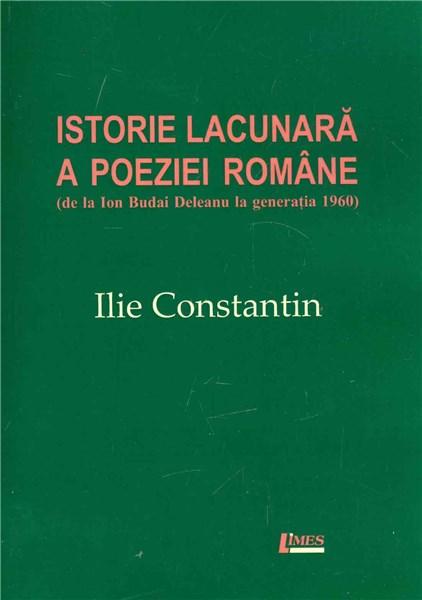 Istorie lacunara a poeziei romane | Ilie Constantin carturesti.ro Carte