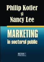 Marketing in sectorul public | Philip Kotler, Nancy Lee