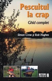 Pescuitul la crap | Rob Hughes, Simon Crow