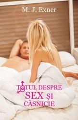Totul despre sex si casnicie | M. J. Exner