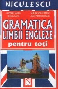 Gramatica Limbii Engleze Pentru Toti | Gerard Hardin, Michel Marcheteau, Michel Savio, Jean-Pierre Berman