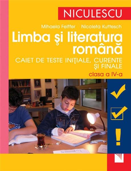Limba Si Literatura Romana Cls. a IV-a | Mihaela Feiffer , Nicoleta Kuttesch