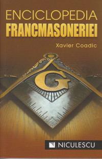 Enciclopedia francmasoneriei | Xavier Coadic