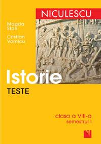 Teste de istorie, clasa a VIII-a, semestrul I | Magda Stan, Cristian Vornicu