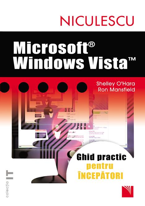 Microsoft Windows Vista. Ghid practic pentru incepatori | Shelley O\'hara, Ron Mansfield