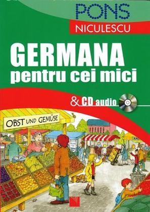 Germana pentru cei mici cu CD audio | Annemarie Pahom-Lihaciu, Anca Natalia Florea carturesti.ro