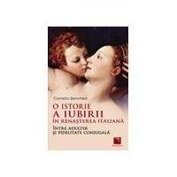 O istorie a iubirii in Renasterea italiana - Intre adulter si fidelitate | Corneliu Senchea