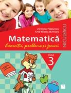 Matematica. Clasa a III-a. Exercitii, probleme si jocuri | Ana-Maria Butnaru, Victoria Paduraru