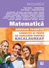 Matematica. Breviar teoretic. Exercitii si teste de evaluare pentru bacalaureat | Victor Nicolae, Petre Simion