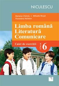 Limba romana - Clasa a VI-a Literatura, comunicare - Caiet de exercitii | Mihaela Musat, Mariana Cheroiu