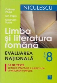Limba si literatura romana clasa a VIII-a. Evaluarea nationala. 30 de teste cu noua structura a subiectelor cu rezolvari complete | Catrinel Popa