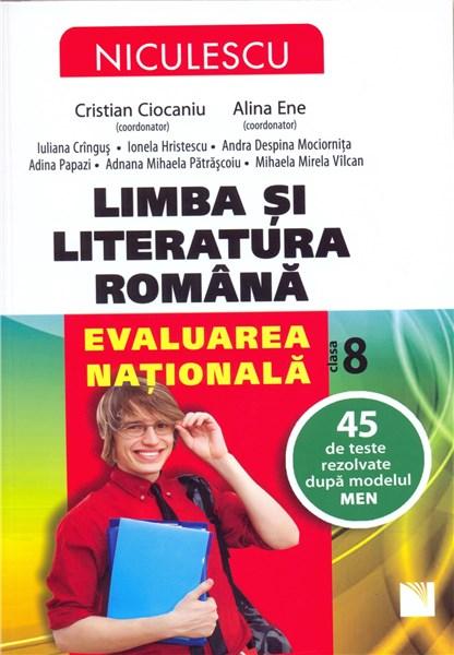 Limba şi literatura romana - Evaluarea nationala - 45 de teste rezolvate dupa modelul MEN | Alina Ene, Cristian Ciocaniu