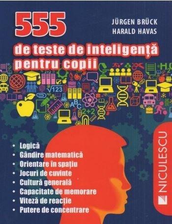 555 de teste de inteligenta pentru copii | Jurgen Bruck, Harald Havas