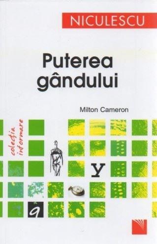 Puterea gandului | Milton Cameron carturesti.ro