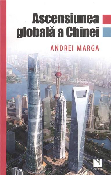 Ascensiunea globala a Chinei | Andrei Marga carturesti.ro imagine 2022