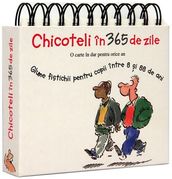 PDF Chicoteli in 365 de zile | Bill Stott, Claire Fletcher carturesti.ro Calendare