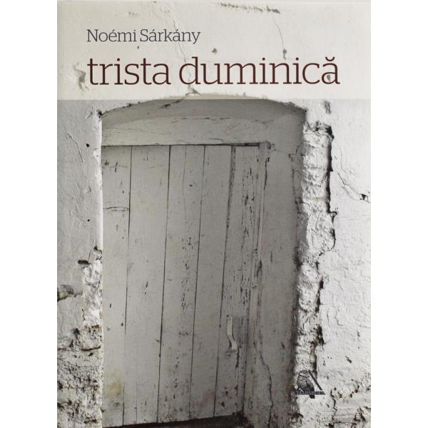 Trista duminica | Noemi Sarkany