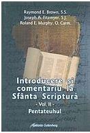Introducere si comentariu la Sfanta Scriptura Vol. 2 - Pentateuhul | Raymond E. Brown, Joseph A. Fitzmyer, Roland E. Murphy