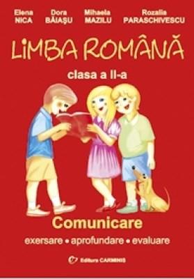 Limba romana. Comunicare. Clasa a II-a | E. Nica, D. Baiasu, Diana Serban