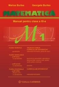 Matematica-manual cls XI-a M1 | Marius Burtea, Georgeta Burtea Carminis